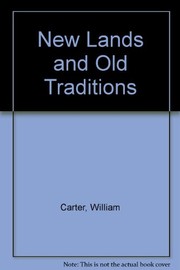 Cover of: New lands and old traditions | William E. Carter
