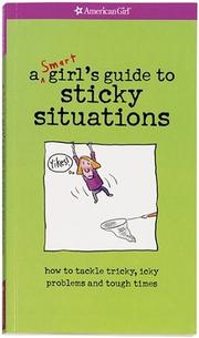 Cover of: A Smart Girl's Guide To Sticky Situations by 