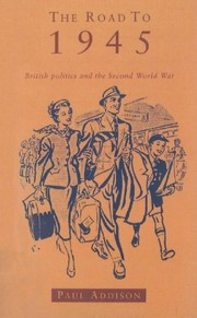 Cover of: The road to 1945: British politics and the Second World War