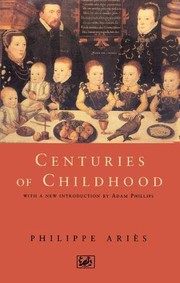 Centuries of childhood by Philippe Ariès
