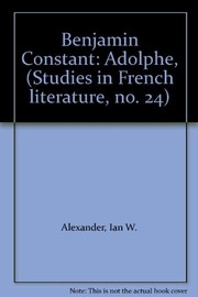 Benjamin Constant: "Adolphe" by Alexander, Ian W.