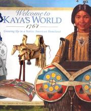Cover of: Welcome to Kaya's World 1764: Growing Up in a Native American Homeland (The American Girls Collection)