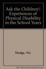 Cover of: Ask the children: experiences of physical disability in the school years