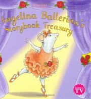 Cover of: Angelina Ballerina's storybook treasury by based on the classic picture books by Katharine Holabird and Helen Craig.