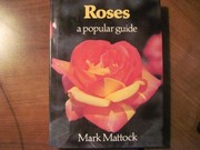 Roses, a popular guide