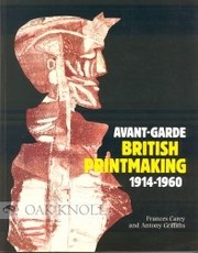Cover of: Avant-garde British printmaking, 1914-1960 by Frances Carey