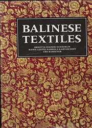 Balinese textiles by Brigitta Hauser-Schäublin, Brigitta Hauser-Schaublin, Marie-Louise Nabholz-Kartaschoff, Urs Ramseyer