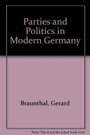 Parties and politics in modern Germany by Gerard Braunthal