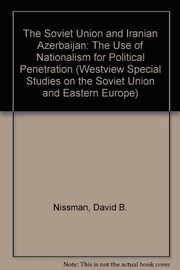 Cover of: The Soviet Union and Iranian Azerbaijan | David B. Nissman