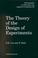 Cover of: The Theory of the Design of Experiments (Monographs on Statistics and Applied Probability)