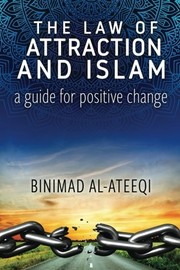 Cover of: The Law of Attraction and Islam: A Guide For Positive Change by BinImad Al-Ateeqi
