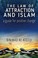 Cover of: The Law of Attraction and Islam: A Guide For Positive Change