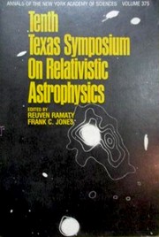 Cover of: Tenth Texas Symposium on Relativistic Astrophysics | Texas Symposium on Relativistic Astrophysics (10th 1980 Baltimore, Md.)