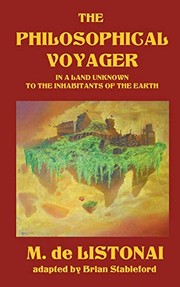 Cover of: The Philosophical Voyager in a Land Unknown to the Inhabitants of the Earth by M. Listonai