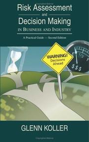 Cover of: Risk Assessment And Decision Making In Business And Industry: A Practical Guide - Second Edition