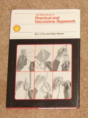 Cover of: The Shell book of practical and decorative ropework | Eric C. Fry