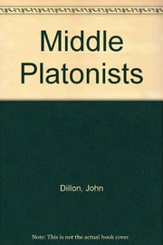 Cover of: The middle platonists: a study of platonism, 80 B.C. to A.D. 220