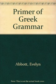 Cover of: A primer of Greek grammar. Accidence