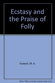 Ecstasy and The praise of folly by Screech, M. A.