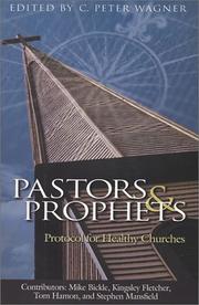 Cover of: Pastors & Prophets : Protocol For Healthy Churches