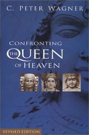 Confronting The Queen of Heaven (Revised Edition) (Queen of Heaven) by C. Peter Wagner