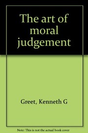 Cover of: The art of moral judgement | Kenneth G. Greet