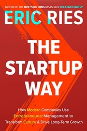 Cover of: The Startup Way: How Modern Companies Use Entrepreneurial Management to Transform Culture and Drive Long-Term Growth by Eric Ries