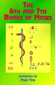 The 6th & 7th Books of Moses by Paul Tice