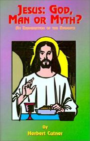 Cover of: Jesus: God, Man or Myth? An Examination of the Evidence