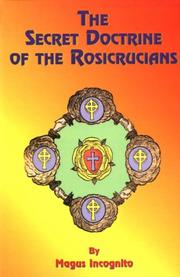 Cover of: The Secret Doctrine of the Rosicrucians: Illustrated With the Secret Rosicrucian Symbols