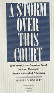 Cover of: A Storm over This Court: Law, Politics, and Supreme Court Decision Making in Brown v. Board of Education (Constitutionalism and Democracy)