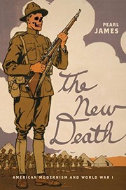 Cover of: The New Death: American Modernism and World War I (The American Literatures Initiative)
