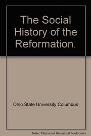 Cover of: The Social history of the Reformation. | 