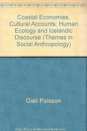 Coastal economies, cultural accounts by Gísli Pálsson