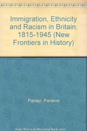 Cover of: Immigration, ethnicity, and racism in Britain, 1815-1945