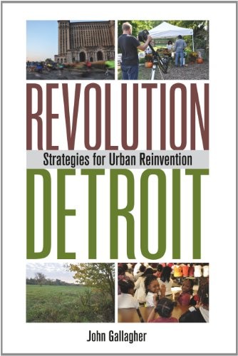 Revolution Detroit: Strategies for Urban Reinvention (Painted Turtle) by John Gallagher