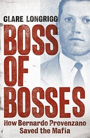 Cover of: Boss Of Bosses: How Bernardo Provenzano Saved The Mafia.