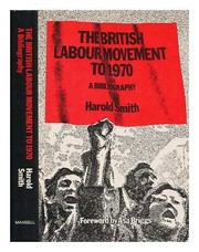 Cover of: The British labour movement to 1970 | Smith, Harold