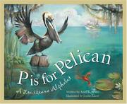 Cover of: P is for pelican: a Louisiana alphabet