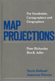 Map projections for geodesists, cartographers and geographers by P. Richardus