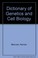 Cover of: Dictionary of genetics & cell biology