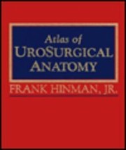Cover of: Atlas of urosurgical anatomy | Hinman, Frank
