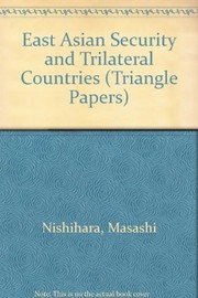 Cover of: East Asian security and the trilateral countries | Masashi Nishihara