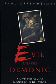 Cover of: Evil and the demonic: a new theory of monstrous behavior