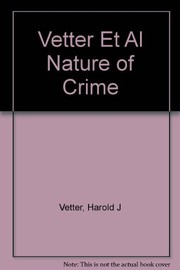 Cover of: The nature of crime | Harold J. Vetter