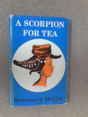 Cover of: A scorpion for tea, or, To attempt the impossible | Rosemary Hollis
