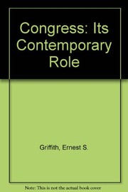 Cover of: Congress, its contemporary role by Ernest Stacey Griffith