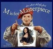 Cover of: M Is for Masterpiece: An Art Alphabet (General Topic)