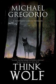 Cover of: Think Wolf: A Mafia thriller set in rural Italy (A Sebastiano Cangio Thriller)