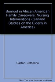 Cover of: Burnout in African American family caregivers | Catherine Caston